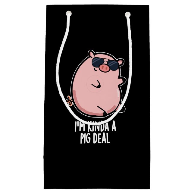 I'm Kinda A Pig Deal Funny Animal Pun Dark BG Small Gift Bag (Front)