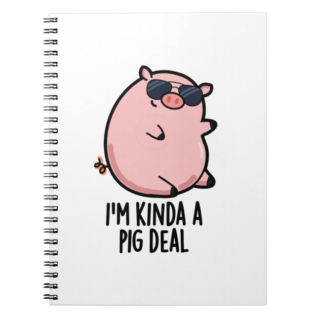 I'm Kinda A Pig Deal Funny Animal Pun  Notebook (Front)