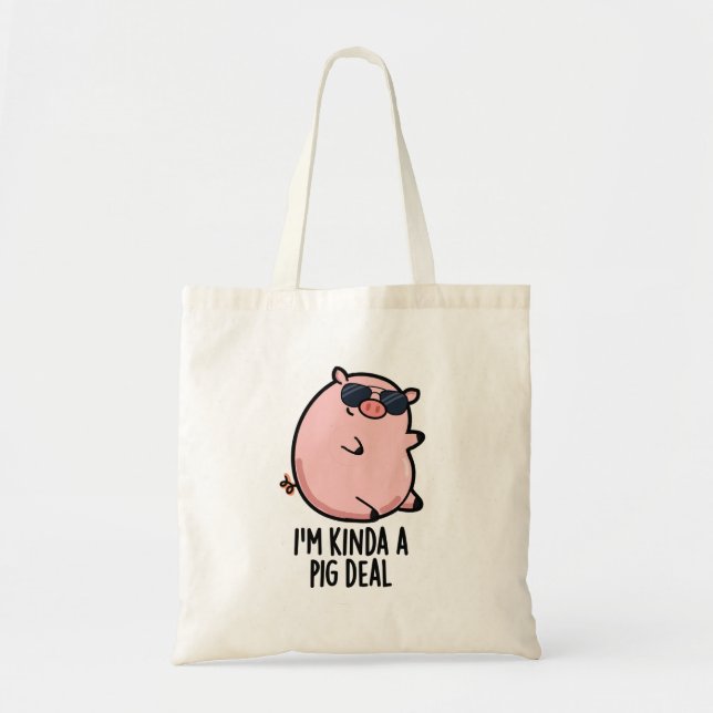 I'm Kinda A Pig Deal Funny Animal Pun  Tote Bag (Front)