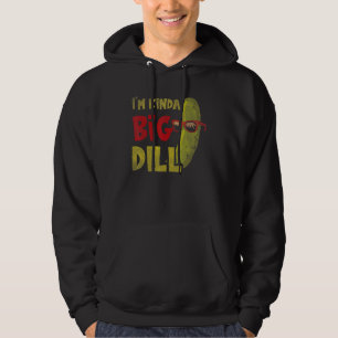 I'm kinda big dill Pickle Pun Dill Cornichons Hoodie