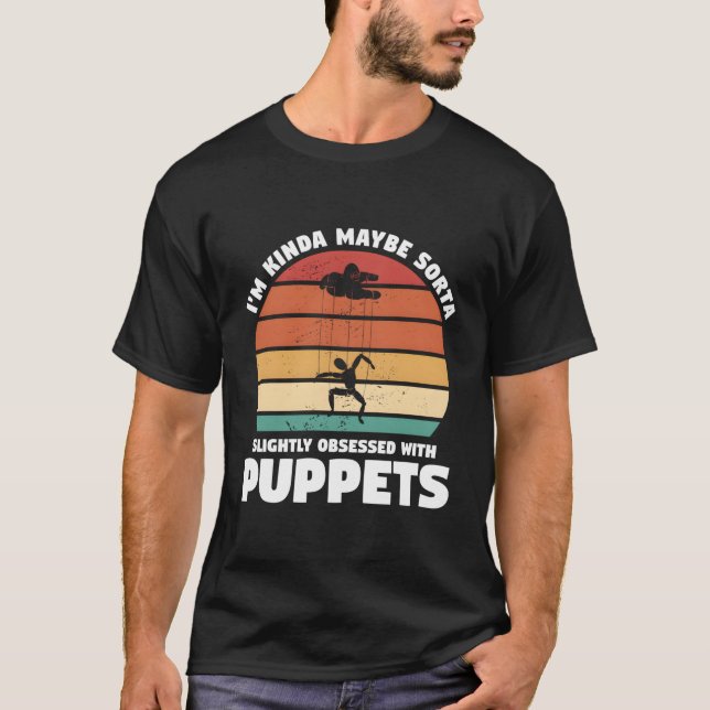 I'M Kinda Maybe Sorta Slightly Obsessed With Puppe T-Shirt (Front)