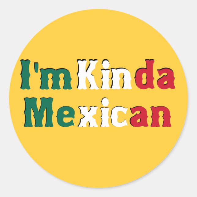 I'm Kinda Mexican Classic Round Sticker (Front)
