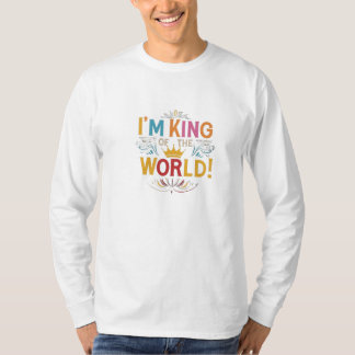 "I'm King of the World!" in multi-colour: T-Shirt