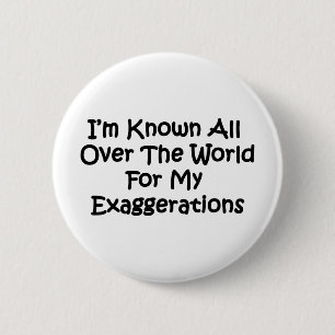 I'm Known All Over The World 6 Cm Round Badge