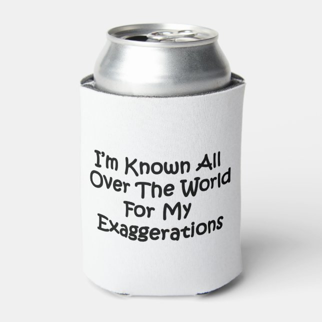 I'm Known All Over The World Can Cooler (Can Front)