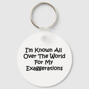 I'm Known All Over The World Key Ring