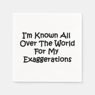 I'm Known All Over The World Napkin
