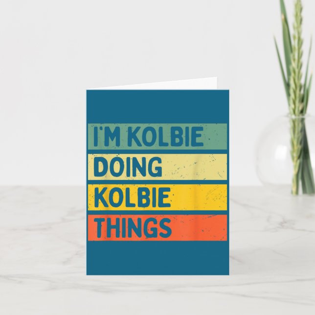 I'm Kolbie Doing Kolbie Things Funny D Quote  Card (Front)