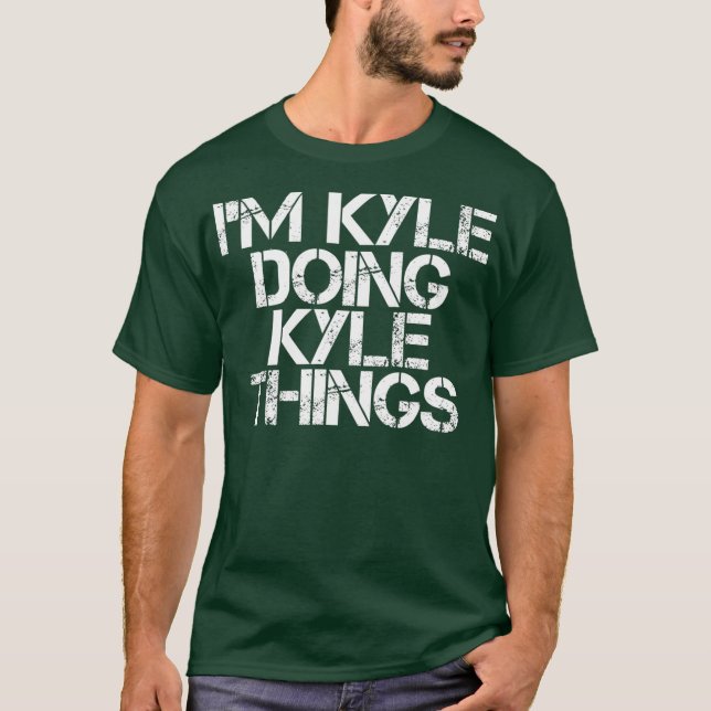 IM KYLE DOING KYLE THINGS  Funny Christmas Gift T-Shirt (Front)
