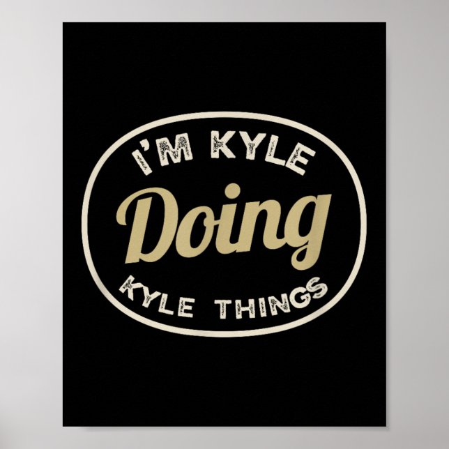 I'm Kyle Doing Kyle Things Funny Christmas Idea  Poster (Front)