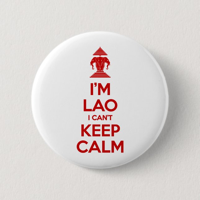 I'm Lao I Can't Keep Calm 6 Cm Round Badge (Front)