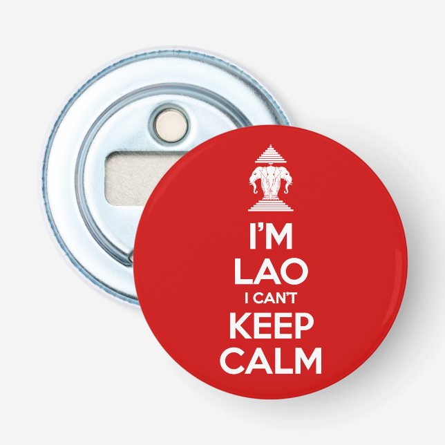 I'm Lao I Can't Keep Calm Bottle Opener (Front)