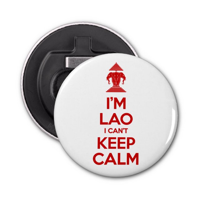 I'm Lao I Can't Keep Calm Bottle Opener (Front)