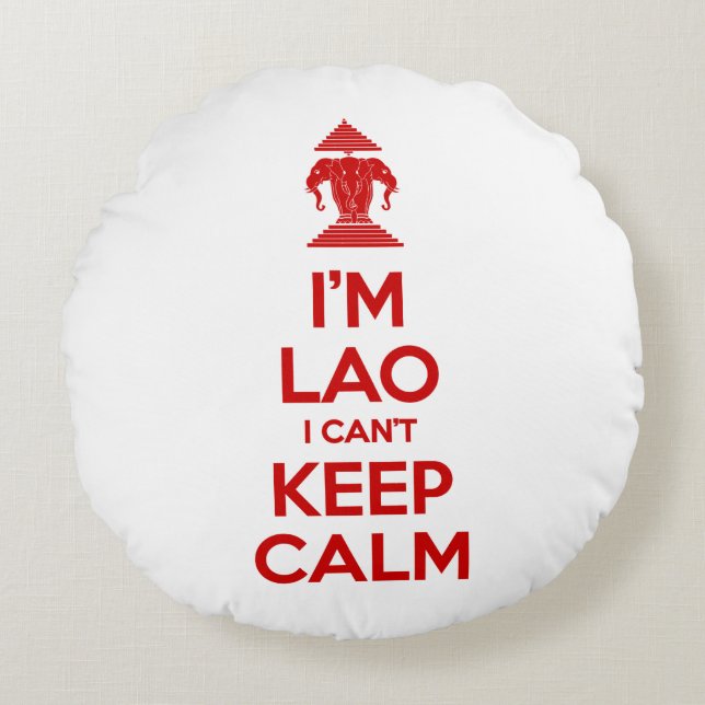 I'm Lao I Can't Keep Calm Round Cushion (Front)