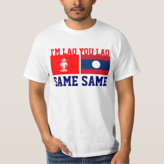 I'm Lao Same Same 4 T-Shirt