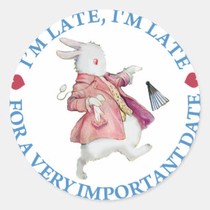 I'm Late, I'm Late For a Very Important Date! Classic Round Sticker