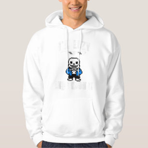 Im Lazy And I Know It Sans Skeleton Sans Skull Hoodie
