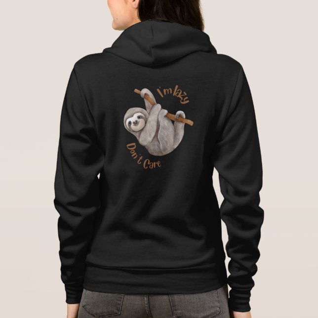 I'm Lazy, Don't Care Sloth Hoodie (Back)