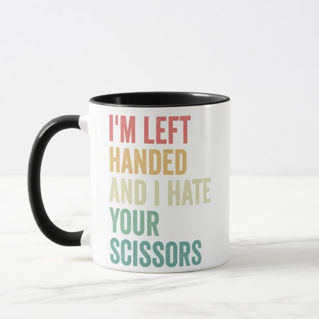 I'm Left Handed And I hate You Scissors Funny  Mug (Left)