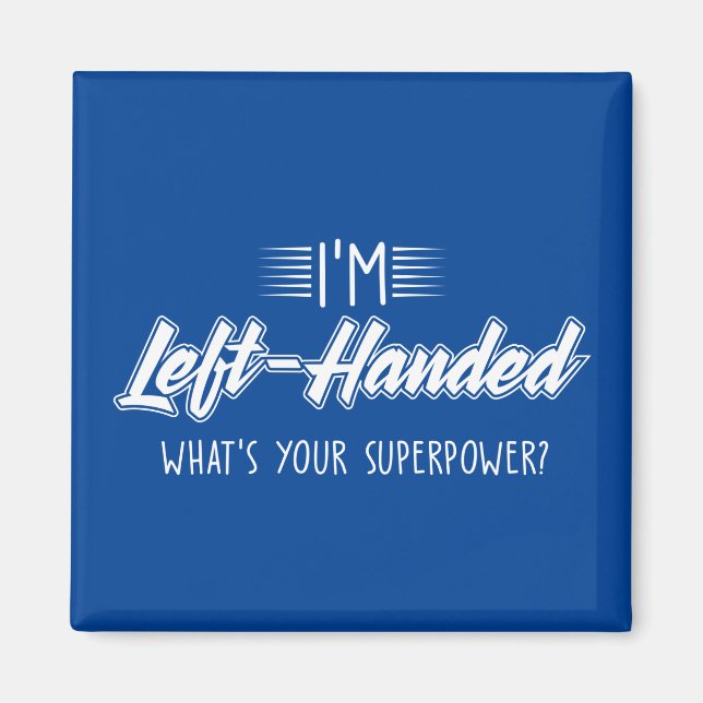 I'm Left-handed what's your Super Power Magnet (Front)