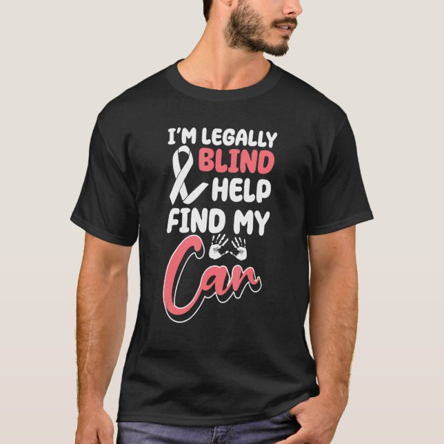 Im Legally Blind Help Find My Car T-Shirt (Front)