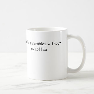 i'm les miserables without my coffee coffee mug