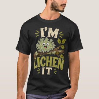 I'M Lichen It Funny Plant Humour Tree Lover Forest T-Shirt