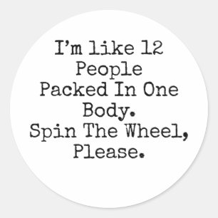 I'm Like 12 People Packed In One Body Funny Saying Classic Round Sticker