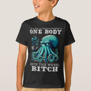 Im Like 12 People Packed In One Body Spin The Octo T-Shirt