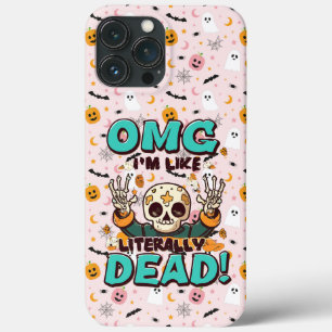 I'm Like Literally Dead Spooktacular Fun Halloween iPhone 13 Pro Max Case