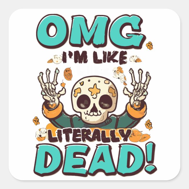 I'm Like Literally Dead Spooktacular Fun Halloween Square Sticker (Front)
