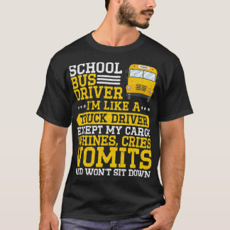 Im Like Truck Driver Funny School Bus Driver T-Shirt