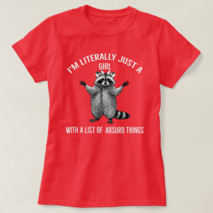 I'm Literally Just A Girl  Coquette Racoon  T-Shirt