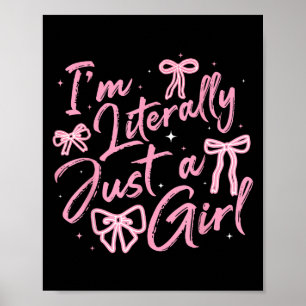 I'm Literally Just A Girl Nk Coquette Bow Y2k Wome Poster