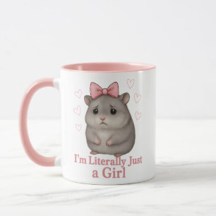 I'm Literally Just a Girl Sad Hamster Funny Girly Mug
