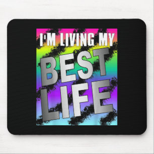 Im Living My Best Life Motivational Mouse Pad