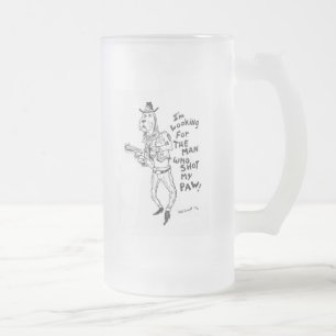 I'm Looking for the man who shot my Paw! Mug