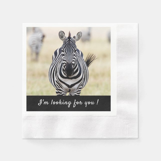 I'm looking for you Zebra photo with text Napkin (Front)