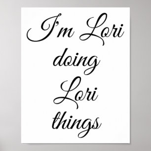 I'm Lori Doing Lori Things Funny Birthday Name Gif Poster