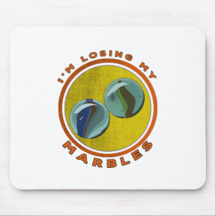 I'm Losing My Marbles Mouse Pad