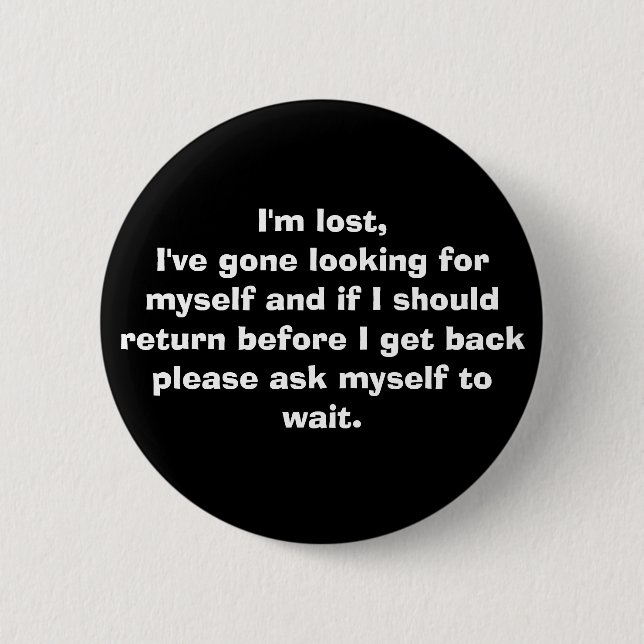 I'm lost . . . 6 cm round badge (Front)