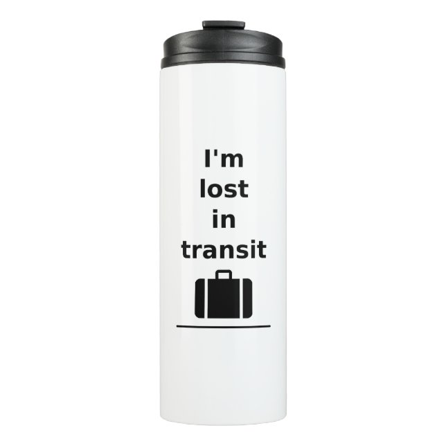 I'm Lost in Transit Travel Suitcase Light-Monotone Thermal Tumbler (Front)