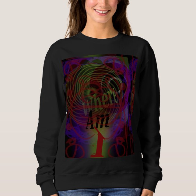 I'm Lost  Sweatshirt (Front)