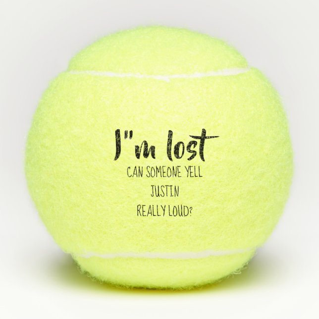 I'm Lost Yell For Owner Humour Funny Personalised Tennis Balls (Front)