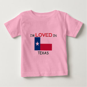 I'm Loved In TEXAS Baby T-Shirt