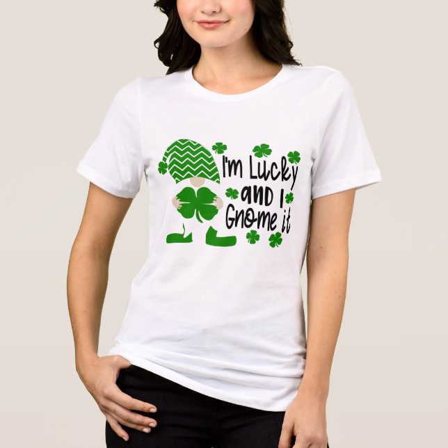 I'm Lucky And I Gnome It | St. Patrick's Day Tri-Blend Shirt (Front)