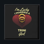 I'm Lucky I Married A Trini Girl Wedding Husband  Magnet<br><div class="desc">I'm Lucky I Married A Trini Girl Wedding Husband</div>