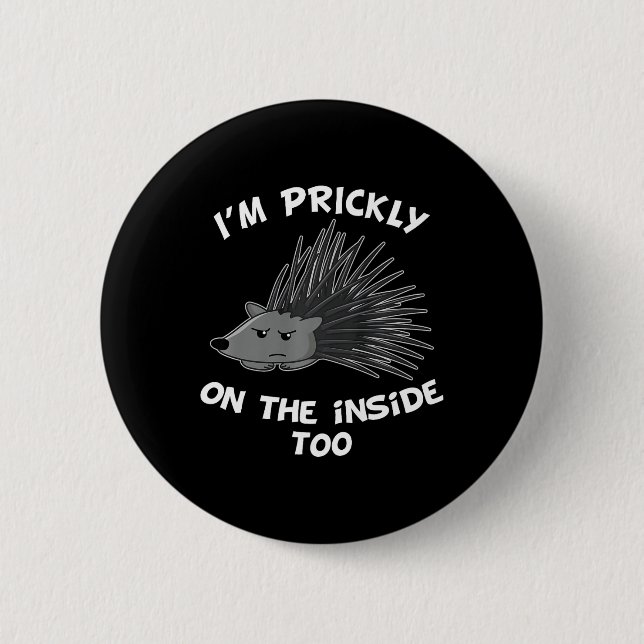 I'm Ly On The Inside Too Porcupine Funny Hedgehog  6 Cm Round Badge (Front)