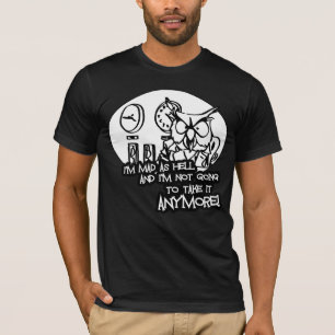 I'm Mad As Hell T-shirt