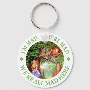 I'M MAD, YOU'RE MAD, WE'RE ALL MAD HERE! KEY RING